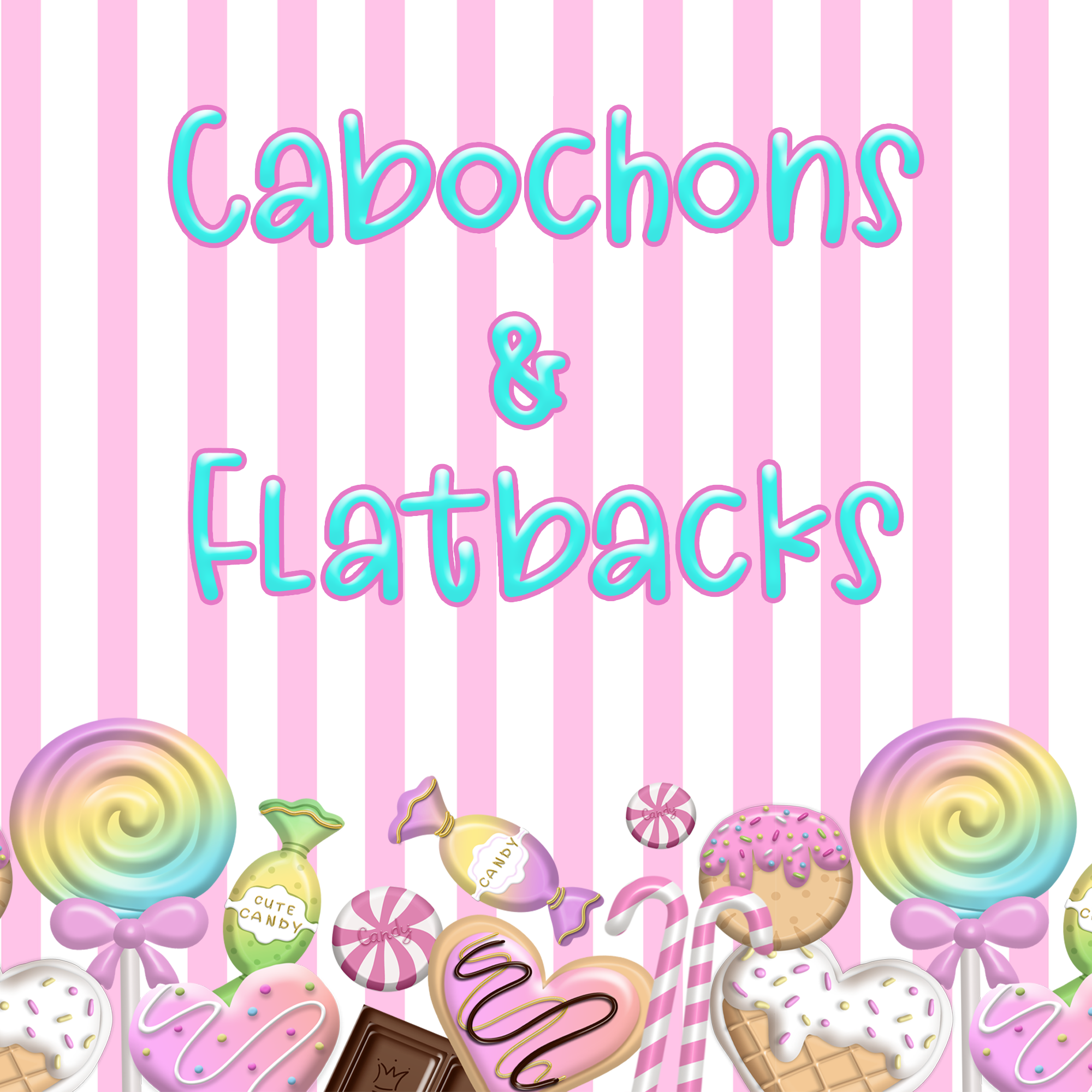 Cabochons and Flatbacks